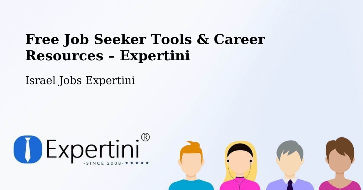 Free Job Seeker Tools & Career Resources – Lehavim - Lehavim, Israel Jobs Expertini